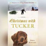 Christmas with Tucker, Greg Kincaid