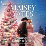 Claiming the Ranchers Heir, Maisey Yates