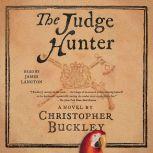 The Judge Hunter, Christopher Buckley