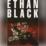 All the Dead Were Strangers, Ethan Black