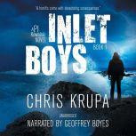 Inlet Boys A Thrilling Detective Murder Mystery, Chris Krupa