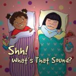 Shh! Whats That Sound?, Joann Cleland