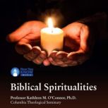 Biblical Spiritualities, Kathleen M. OConnor