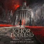 Ichor of Dodlend, Brady Hunsaker