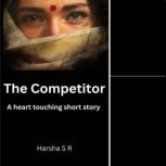 The Competitor, Harsha Shastry