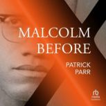 Malcolm Before X, Patrick Parr