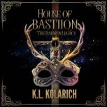 House of Bastiion, K.L. Kolarich