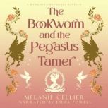The Bookworm and the Pegasus Tamer, Melanie Cellier