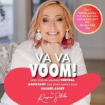 VA VA Voom: How to be an amazing Virtual Assistant and every client's most valued asset., Rosie Shilo