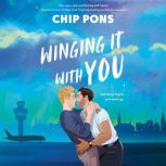 Winging It with You, Chip Pons