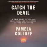 Catch the Devil, Pamela Colloff
