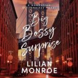 Big Bossy Surprise, Lilian Monroe