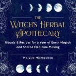 The Witchs Herbal Apothecary, Marysia Miernowska