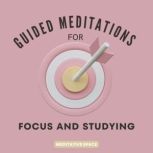 Guided Meditations for Focus and Stud..., Meditative Space
