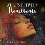 Whats Between Heartbeats, Seema Shenoy
