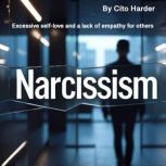 Narcissism, Cito Harder
