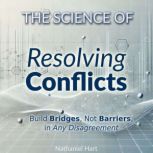 The Science of Resolving Conflicts, Nathaniel Hart