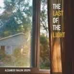 The Last of the Light, Alexander Shalom Joseph