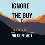 Ignore the Guy, Get the Guy, Leslie Braswell