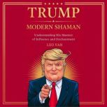 Trump Modern Shaman, Leo Van