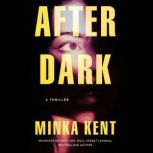 After Dark, Minka Kent