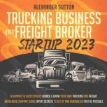 Trucking Business and Freight Broker ..., Alexander Sutton