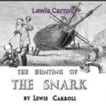 Lewis Carroll The Hunting of the Sna..., Louis Carroll