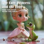 The Cute Princess and the Frog, Kelly Johnson