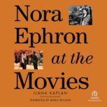 Nora Ephron at the Movies, Ilana Kaplan