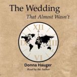 The Wedding That Almost Wasnt, Donna Hauger