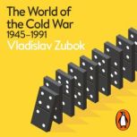 The World of the Cold War, Vladislav Zubok