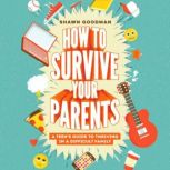 How to Survive Your Parents, Shawn Goodman