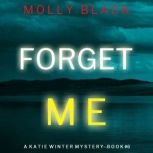 Forget Me 
, Molly Black