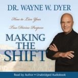 Making the Shift, Dr. Wayne W. Dyer