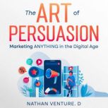 The Art of Persuasion, Nathan Venture. D