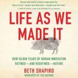 Life as We Made It, Beth Shapiro