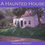 A Haunted House, Virginia Woolf