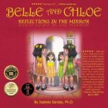 Belle and Chloe  Reflections In The ..., Isabela Sardas Ph.D.