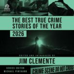 The Best True Crime Stories of the Ye..., Jim Clemente