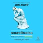 Soundtracks The Surprising Solution to Overthinking, Jon Acuff