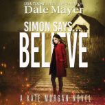 Simon Says... Believe, Dale Mayer