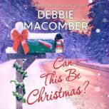 Can This Be Christmas?, Debbie Macomber