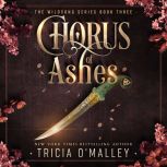 Chorus of Ashes, Tricia OMalley