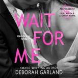 Wait for Me, Deborah Garland