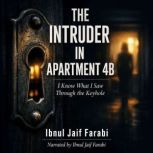 The Intruder in Apartment 4B, Ibnul Jaif Farabi
