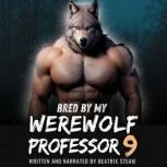 Bred by my Werewolf Professor 9, Beatrix Steam