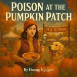 Poison at the Pumpkin Patch A Cozy M..., Clara Finch