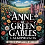 Anne of Green Gables Classic Literat..., L. M. Montgomery