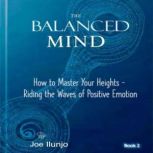 The Balanced Mind, Joe Ilunjo
