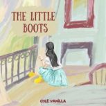 The Little Boots, Cole Vanilla